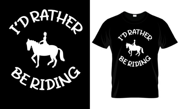 I'd Rather Be Riding T-Shirt: A Must-Have for Horse Enthusiasts